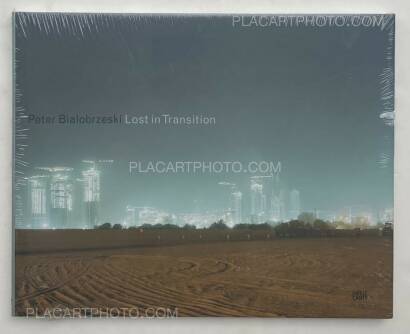 Peter Bialobrzeski,Lost in Transition Peter Bialobrzeski,Lost in Transition