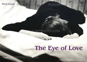 René Groebli,The Eye of Love (SIGNED) René Groebli,The Eye of Love (SIGNED)