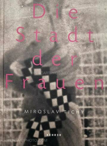 Miroslav Tichy,Die Stadt der Frauen Miroslav Tichy,Die Stadt der Frauen