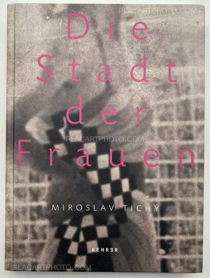 Miroslav Tichy,Die Stadt der Frauen Miroslav Tichy,Die Stadt der Frauen