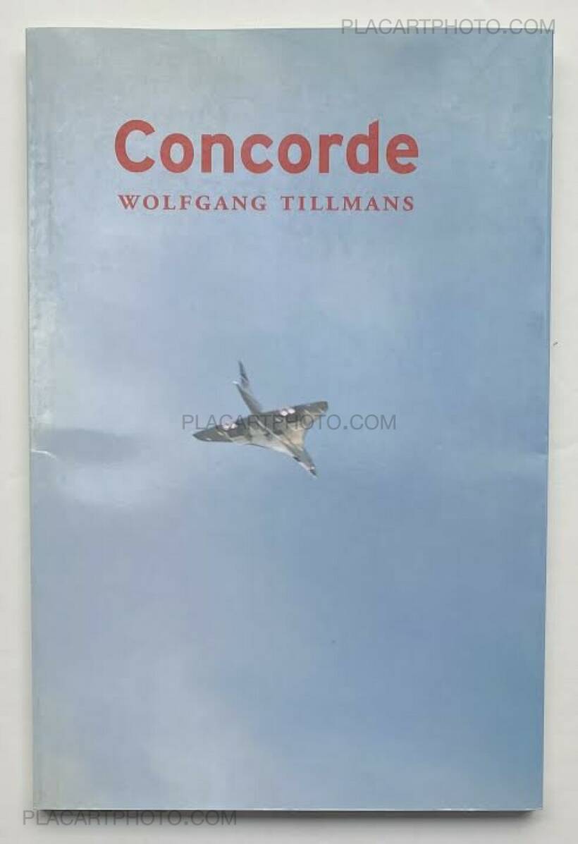 Wolfgang Tillmans: Concorde: Tillmans, Wolfgang