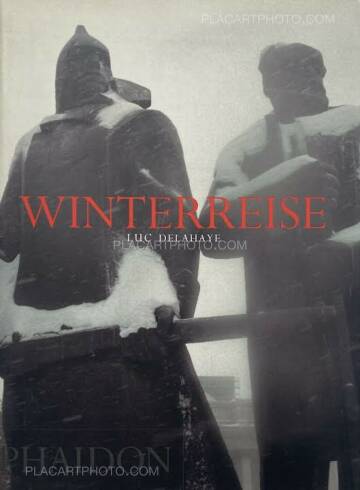 Luc Delahaye,Winterreise Luc Delahaye,Winterreise