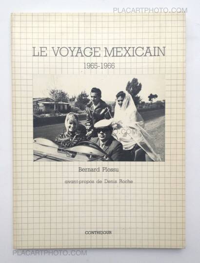 Bernard Plossu,LE VOYAGE MEXICAIN 1965-1966 (SIGNED)