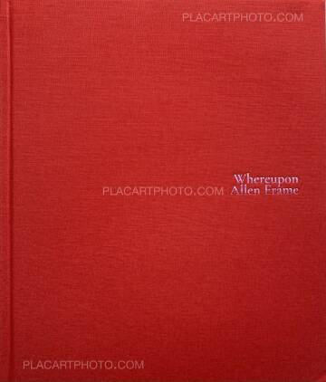 Allen Frame ,Whereupon Allen Frame ,Whereupon