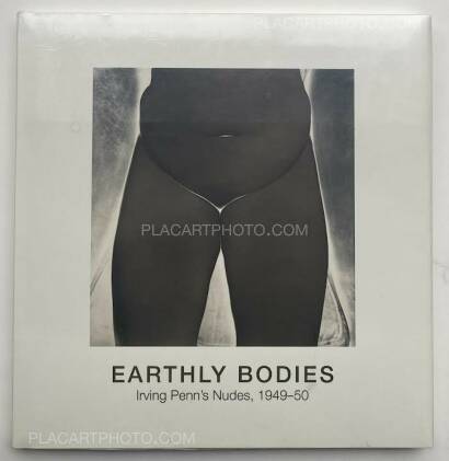 Irving Penn ,EARTHLY BODIES Irving Penn’s nudes, 1949-50 (In shrink wrap)  Irving Penn ,EARTHLY BODIES Irving Penn’s nudes, 1949-50 (In shrink wrap)