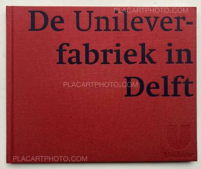Bart Sorgedrager,De Unileverfabriek in Delft, Loosdrecht en Vlaardingen (Numbered and signed, edt of 50) Bart Sorgedrager,De Unileverfabriek in Delft, Loosdrecht en Vlaardingen (Numbered and signed, edt of 50)