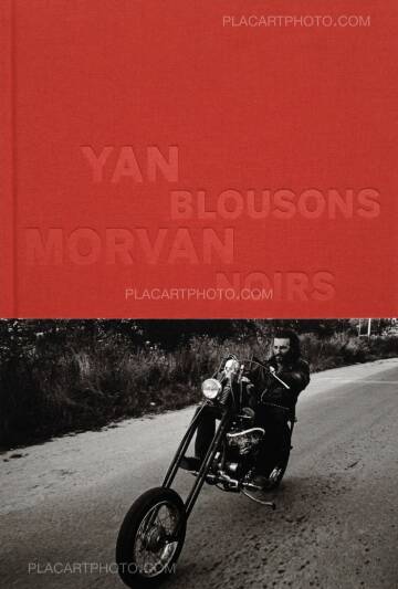Yan Morvan,BLOUSONS NOIRS Yan Morvan,BLOUSONS NOIRS
