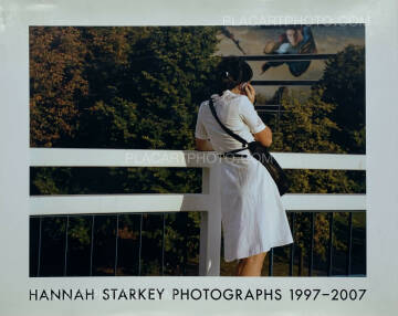Hannah Starkey,HANNAH STARKEY PHOTOGRAPHS 1997-2007 Hannah Starkey,HANNAH STARKEY PHOTOGRAPHS 1997-2007