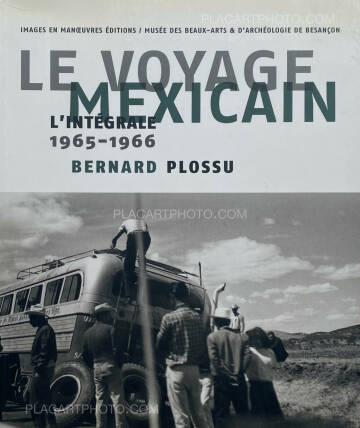 Bernard Plossu,LE VOYAGE MEXICAIN : L'intégrale 1965-1966 (Signed) Bernard Plossu,LE VOYAGE MEXICAIN : L'intégrale 1965-1966 (Signed)
