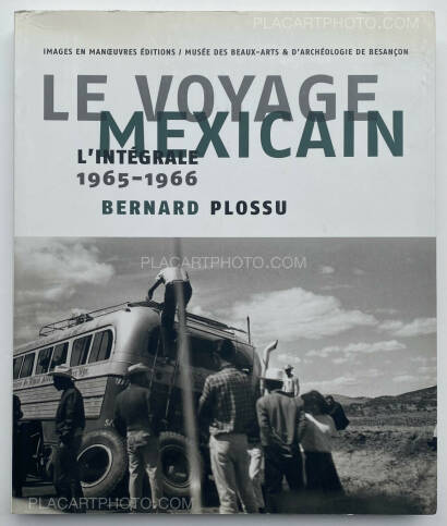 Bernard Plossu,LE VOYAGE MEXICAIN : L'intégrale 1965-1966 (Signed) Bernard Plossu,LE VOYAGE MEXICAIN : L'intégrale 1965-1966 (Signed)