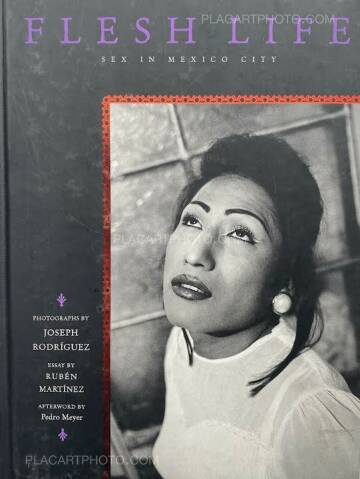 Joseph Rodríguez,FLESH LIFE Sex in Mexico City  Joseph Rodríguez,FLESH LIFE Sex in Mexico City