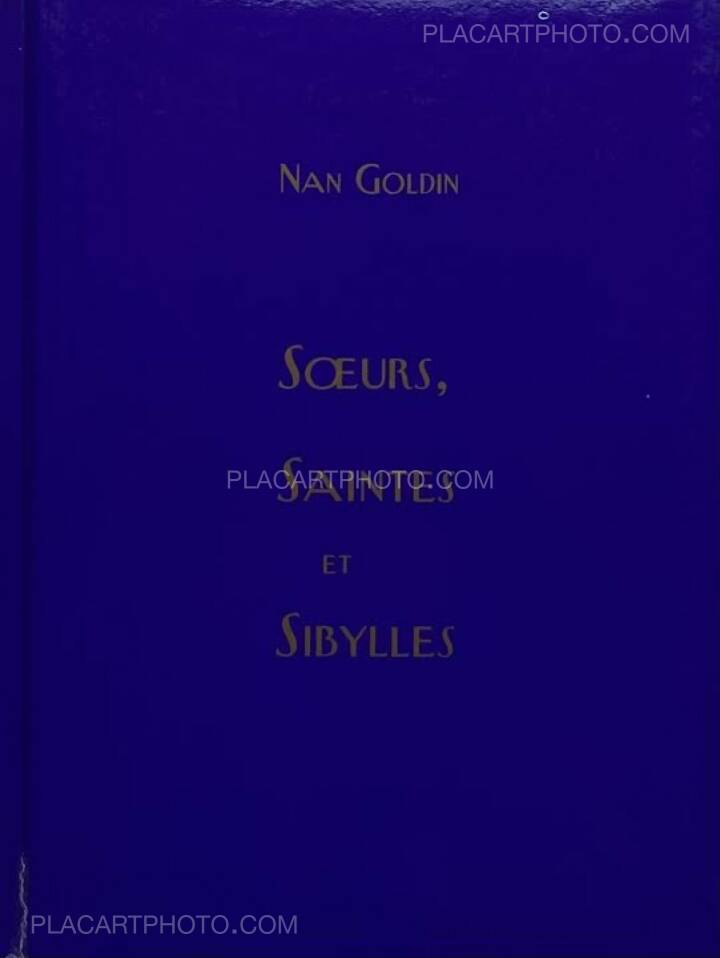 Nan Goldin: SOEURS, SAINTES ET SIBYLLES, Editions du Regard, 2005 | Bookshop Le Plac'Art Photo Nan Goldin: SOEURS, SAINTES ET SIBYLLES, Editions du Regard, 2005 | Bookshop Le Plac'Art Photo