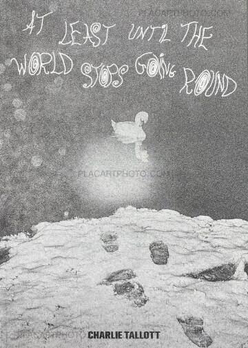 Charlie Tallott,At Least Until The World Stops Going Round (Signed) Charlie Tallott,At Least Until The World Stops Going Round (Signed)