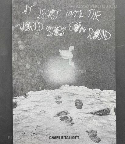 Charlie Tallott,At Least Until The World Stops Going Round (Signed) Charlie Tallott,At Least Until The World Stops Going Round (Signed)