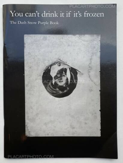 Dash Snow,You can't drink it if it's frozen  Dash Snow,You can't drink it if it's frozen