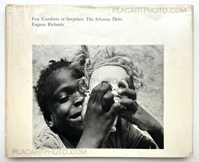 Eugene Richards,Few Comforts or Surprises : The Arkansas Delta Eugene Richards,Few Comforts or Surprises : The Arkansas Delta