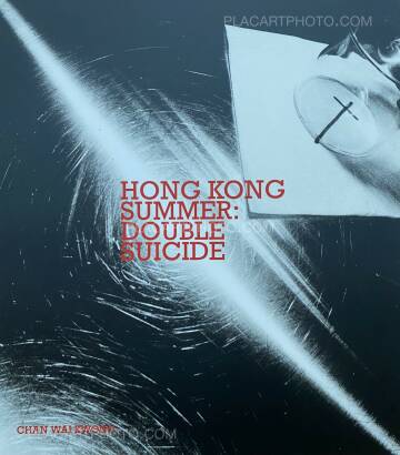 Chan Wai Kwong,HONG KONG SUMMER : DOUBLE SUICIDE (SIGNED) Chan Wai Kwong,HONG KONG SUMMER : DOUBLE SUICIDE (SIGNED)