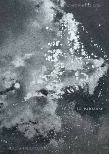 Melanie Schoeniger,TO PARADISE (Signed, limited edition of 50 copies with an original cyanotype!) Melanie Schoeniger,TO PARADISE (Signed, limited edition of 50 copies with an original cyanotype!)