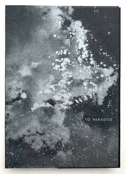 Melanie Schoeniger,TO PARADISE (Signed, limited edition of 50 copies with an original cyanotype!) Melanie Schoeniger,TO PARADISE (Signed, limited edition of 50 copies with an original cyanotype!)