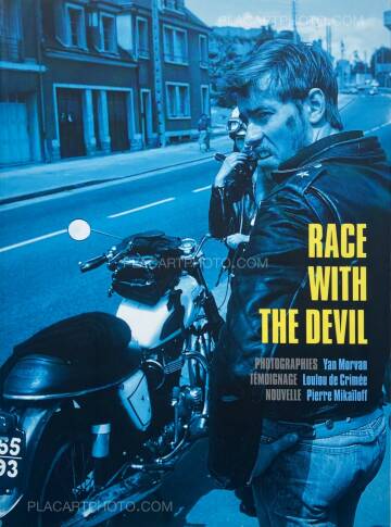 Yan Morvan,RACE WITH THE DEVIL (INSCRIBED COPY) Yan Morvan,RACE WITH THE DEVIL (INSCRIBED COPY)