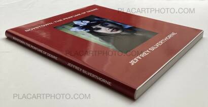 Jeffrey Silverthorne,Boystown, The Perfume of Desire (INSCRIBED COPY) Jeffrey Silverthorne,Boystown, The Perfume of Desire (INSCRIBED COPY)