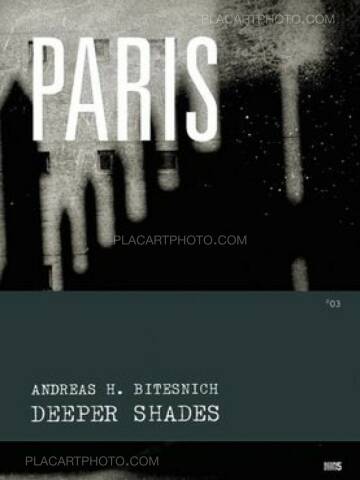 Andreas H. Bitesnich,Deeper Shades #03 Paris (signed) Andreas H. Bitesnich,Deeper Shades #03 Paris (signed)