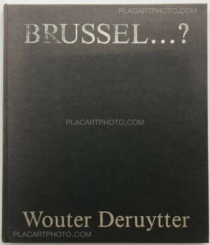 Wouter Deruytter,BRUSSEL…? (SIGNED AND NUMBERED, LTD EDT) Wouter Deruytter,BRUSSEL…? (SIGNED AND NUMBERED, LTD EDT)
