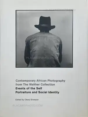 Various photographers – Contemporary African photography from the Walther collection. Events of the Self: Portraiture and Social Identity.